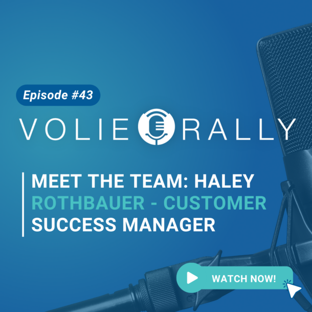 Meet the Volie Team: Haley Rothbauer - Customer Success Manager