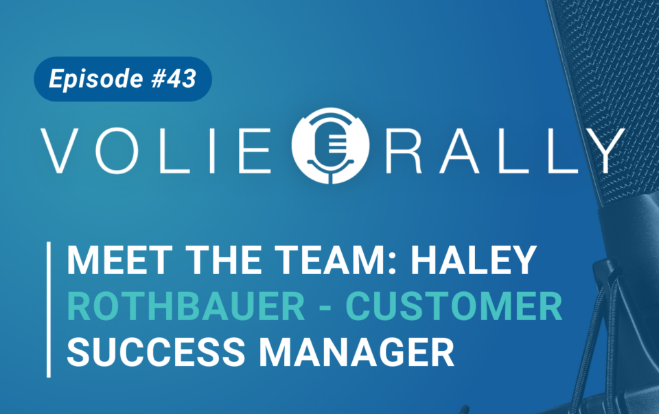 Meet the Volie Team: Haley Rothbauer - Customer Success Manager