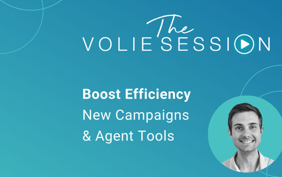 The Volie Session: Boost Efficiency With New Campaigns & Agent Tools